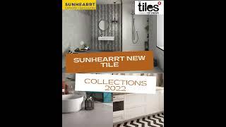 12 Sunhearrt New Tile Collections 2022  Floor Tiles  Wall Tiles  Bathroom  Kitchen  Outdoor