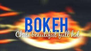 Video bokeh Chili super hot beautiful effect full hd