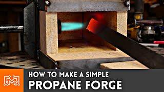 How to Make a Simple Propane Forge for Blacksmithing  I Like To Make Stuff