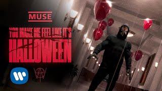 MUSE - YOU MAKE ME FEEL LIKE ITS HALLOWEEN Official Music Video