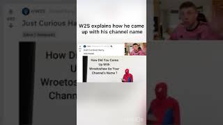 W2S explains how he came up with his channel name #shorts