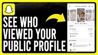 How to See Who Viewed Your Public Profile on Snapchat Step-by-Step