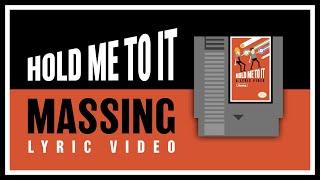 Massing - Hold Me To It Lyric Video ft. Joey Andromeda and Shelem