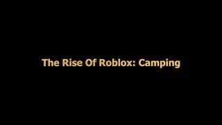 The Rise Of Roblox Camping  Trailer