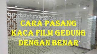 cara pasang kaca film gedung yang benar