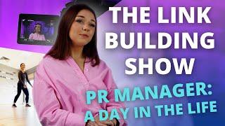 Day in the Life of a PR Manager  The Link Building Show