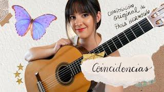 Coincidencias  Composición Original para Guitarra de Paola Hermosín