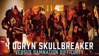 4 Ogryn Skullbreaker vs. Damnation Highest Difficulty w Ogryn Squad｜Darktide