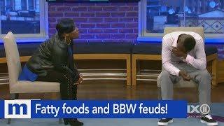 Fatty foods and BBW feuds  The Maury Show