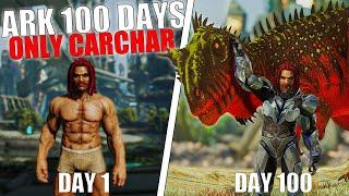 ARK 100 Days but I can ONLY use the CARCHARODONTOSAURUS on Extinction  ARK Survival Evolved