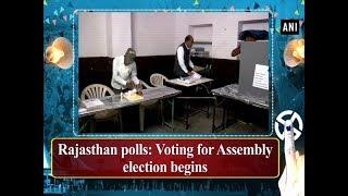 Rajasthan polls Voting for Assembly election begins - #ANI News