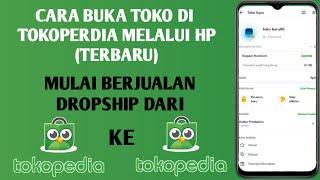 Cara Buka Toko Di Tokopedia Lewat hp Dan Mulai Berjualan terbaru 2021