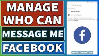 How to Manage Who Can Message Me on Facebook