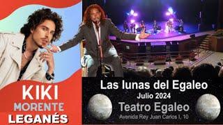 KIKI MORENTE  LUNAS DEL EGALEO 2024 LEGANÉS