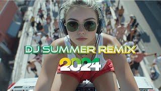 DJ SUMMER REMIX 2024  Mashups & Remixes of Popular Songs 2024  DJ Club Music Dance Party 2024