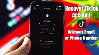 2022- How To Recover TikTok Account Without Phone Number and email