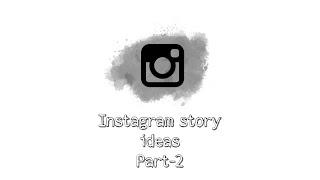 Instagram story ideas part-2 #instagramstoryideas #storyideas #instagram