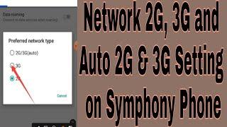 Network 2G 3G and Auto 2G & 3G Setting on Symphony Phone