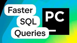 Faster SQL Queries in PyCharm