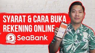 SYARAT DAN CARA BUKA REKENING ONLINE DI SEABANK