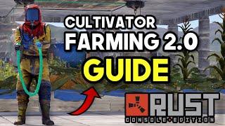 *BEST* Farming Guide - Rust Console Edition  Cultivator Farming 2.0 Update