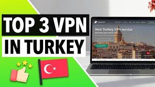 BEST VPN FOR TURKEY 2022  The 3 Best Turkey VPN Services That Still Work in This Country 