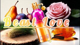 Соблазнительный аромат кожи роз и фруктов. Истинный французский шарм  Montale Beast Love.