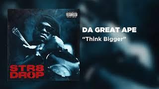 Da Great Ape - Think Bigger Official Audio