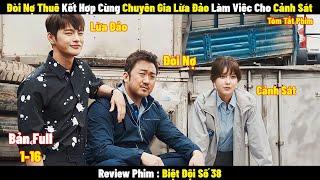 Review Phim Biệt Đội Số 38 Full 1-16  Tóm Tắt Phim 38 Task Force  Ma Dong-seok