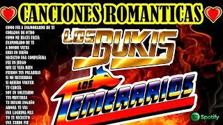 - Canciones Romanticas -LOS BUKIS vs LOS TEMERARIOS- Play List LOS BUKIS - LOS TEMERARIOS -EXITOS