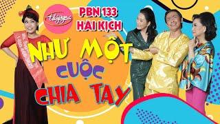 PBN133  Hài kịch “Như Một Cuộc Chia Tay” – Hồng Đào Việt Hương Trang Thanh Lan Hoài Tâm