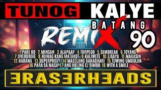 Batang 90s Tunog Kalye Ghost Mix Nonstop Remix  The Best of Eraserheads