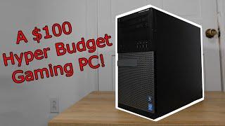 I Built A $100 Hyper Budget Gaming PC