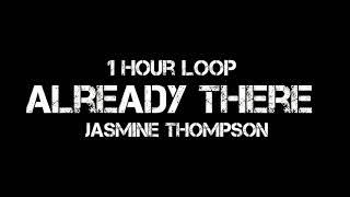 Jasmine Thompson - Already There 1 Hour Loop