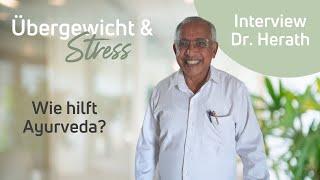 Stress & Übergewicht - Ursachen & Behandlung im AYURVEDA I Interview Dr. Herath - Ayurvie Weligama