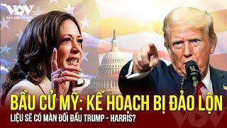 Kế hoạch tranh luận tổng thống bị đảo lộn liệu sẽ có màn đối đầu Trump-Harris?  Báo Điện tử VOV