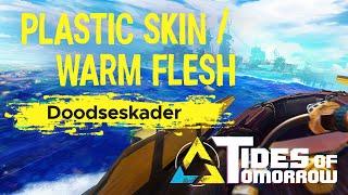 Plastic Skin  Warm Flesh From Tides of Tomorrow -  Doodseskader