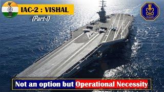 Aircraft carrier IAC-II Vishal Not an Option but Necessity Part-I #indiannavy #india