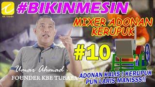 #Bikin Mesin - Mixer Adonan Kerupuk - Adonan kalis  KERUPUK PUN LARIS MANISSSS  #10