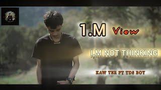 Kaw Ter _Im not thinking_Ft TDS Boy Official MV