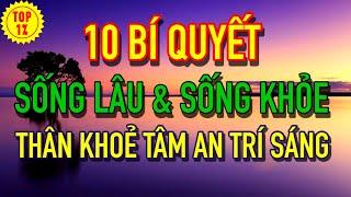 10 Bí Quyết để SỐNG LÂU SỐNG KHỎE  Thân Khỏe Tâm An Trí Sáng