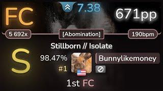  7.4⭐ Bunnylikemoney  Acathexis - Stillborn  Isolate Abomination 98.47% #1 671pp FC - osu