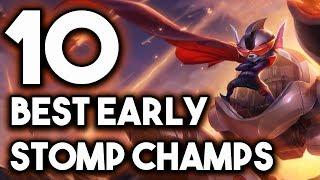 Top 10 Best EARLY GAME STOMP Champs  Strongest Snowball Champions For Season 9  League of Legends