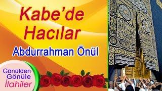 Abdurrahman Önül – Kabede Hacılar İlahisi