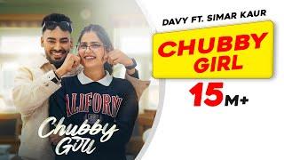 Chubby Girl  Davy  Simar Kaur  Gur Sidhu  Pranjal Dahiya  Latest Punjabi Songs 2023  New Song