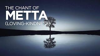 The Chant of Metta Loving Kindness - Full Version