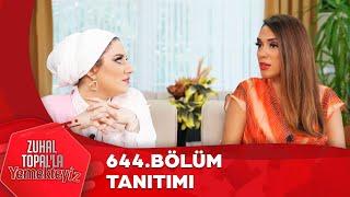 Zuhal Topalla Yemekteyiz 644. Bölüm Tanıtımı @Yemekteyiz