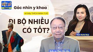 #218 - thầy Thích Minh Tuệ và góc nhìn Y Khoa...Đi bộ quá nhiều sự thích nghi của cơ thể. Mê tín