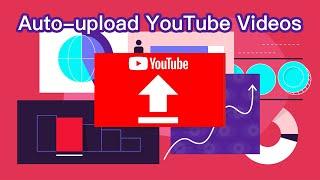 Auto-upload the Youtube video with TubeAssistPro