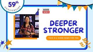 DEEPER & STRONGER - The Good News Eps. 21 HUT 59 GSJA Betlehem